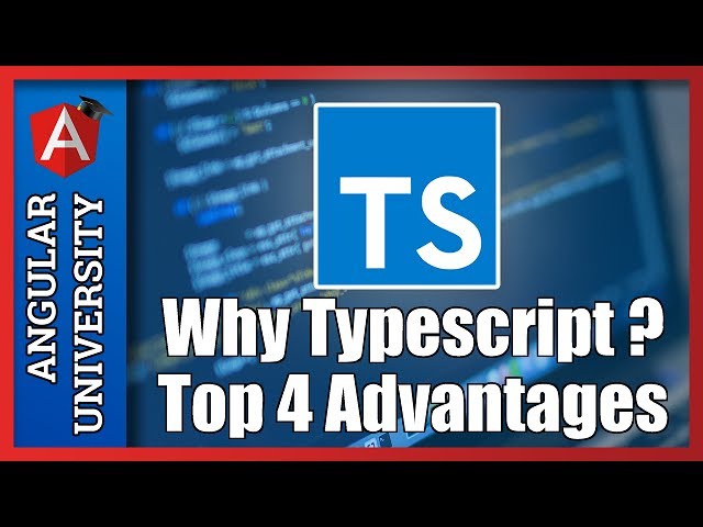 💥 Top 4 Advantages of Typescript 2 - Why Typescript ?