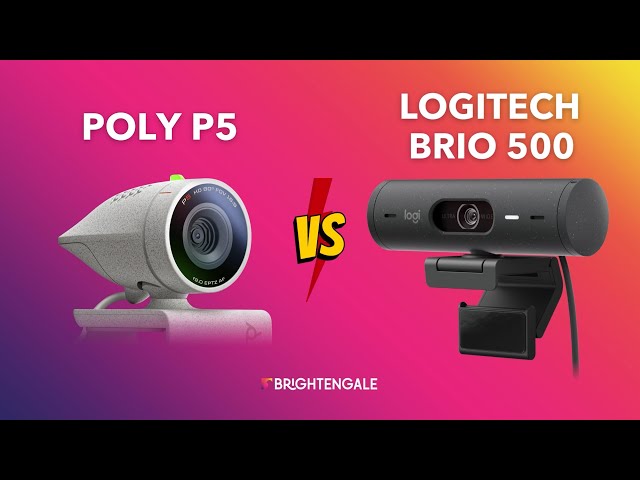 Poly Studio P5 vs Logitech Brio 500: Which is the Best Webcam for Video Conferencing?