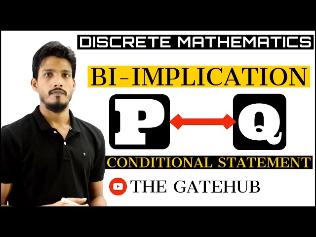 Biconditional | Bi Implication | Conditional Statements | Propositional Logic | Discrete Mathematics