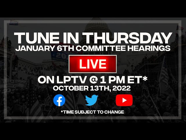 STREAMING LIVE: The January 6th Committee hearings continue Thursday, Oct. 13th at 1 PM ET