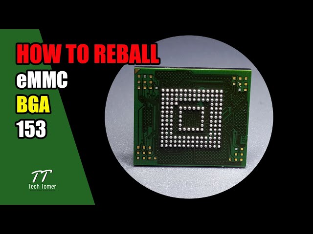 How to Reball eMMC BGA 153 Tutorial #3 | Tech Tomer