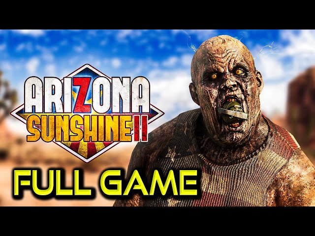 Arizona Sunshine 2 | Full Game Walkthrough | No Commentary