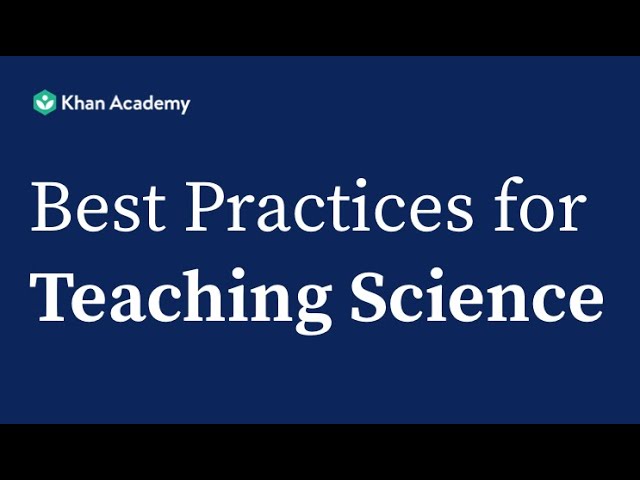 Khan Academy Best Practices for Science