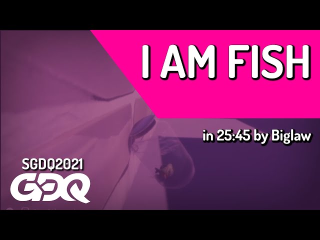 I Am Fish by Biglaw in 25:45 - Summer Games Done Quick 2021 Online