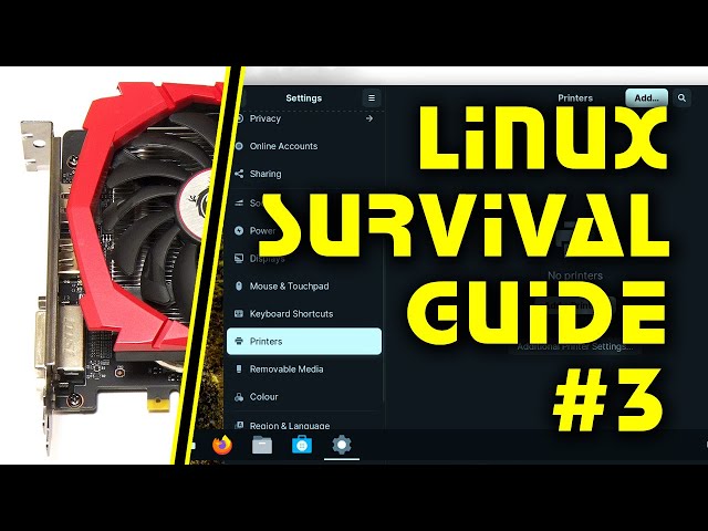 Linux Survival Guide #3: GPU Drivers & Printing