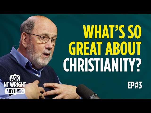 Does Christianity matter? Is religion good for society? Ask NT Wright Anything podcast