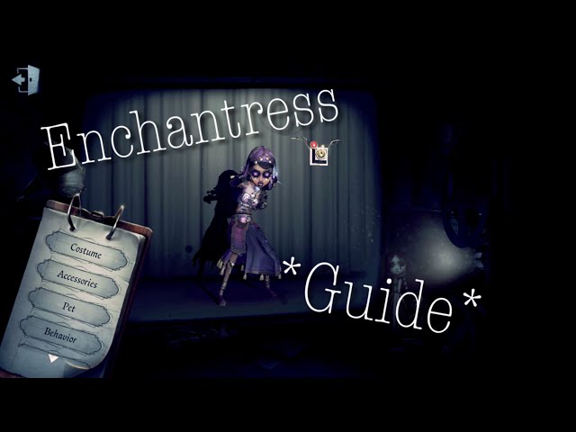 Identity V | Enchantress *Guide*