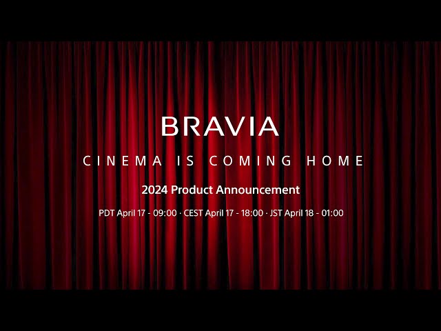 Sony | CINEMA IS COMING HOME on April 17, 2024 @ 9am US PT