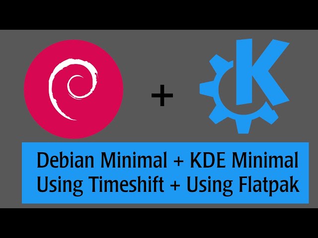 Debian 12 Minimal with KDE Minimal Install with Timeshift. Adding Flatpak support.