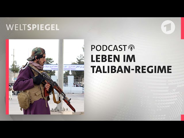 "Vergesst Afghanistan nicht" - Leben im Taliban-Regime | Weltspigel-Podcast