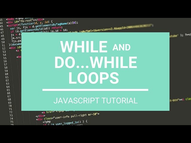 JavaScript Tutorial: While and Do...While Loops