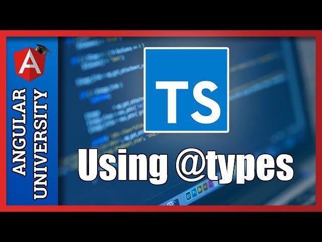 💥 Typescript 2 @types - Installing Type Definitions For 3rd Party Libraries