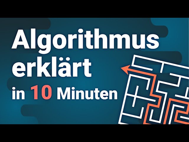 Algorithmus erklärt in 10 Minuten