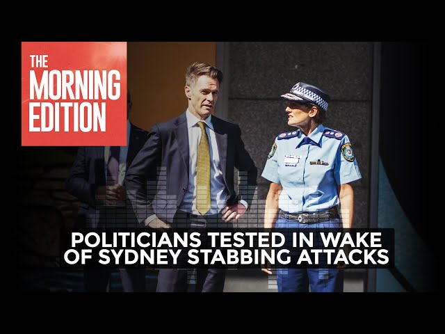Inside Politics: Politicians tested in the wake of Sydney stabbing attacks