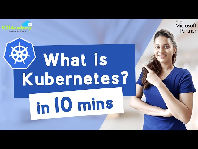 What Is Kubernetes | Introduction to Kubernetes | Kubernetes Tutorial For Beginners | K21Academy