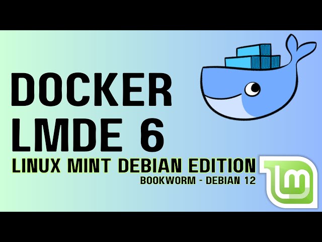 How to Install Docker on LMDE 6 | Install Docker on Linux Mint Debian Edition 6
