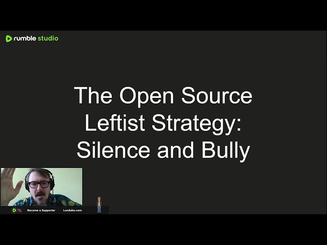 The Open Source Leftist Strategy: Silence and Bully