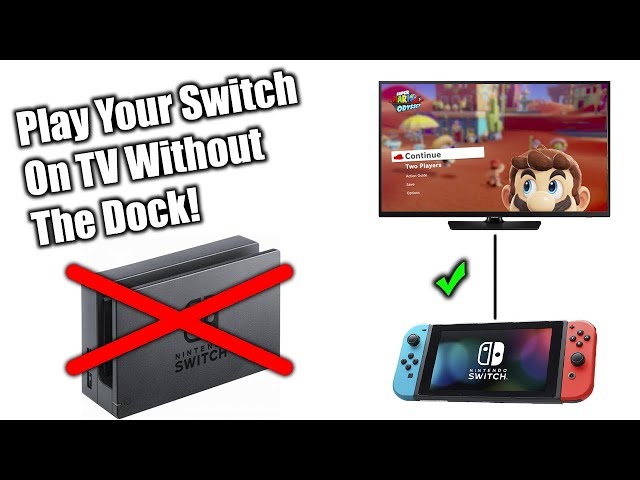 How To Play Your Nintendo Switch On TV Without The Dock