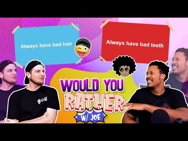 Would You Rather? (with Joe!) #2