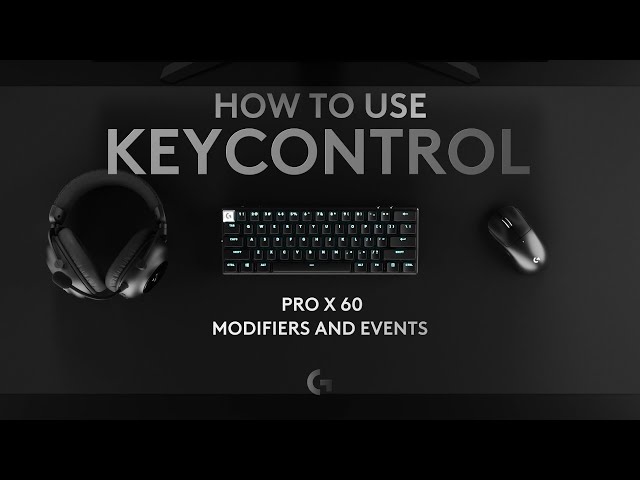 PRO X 60 | KEYCONTROL: MODIFIERS AND EVENTS