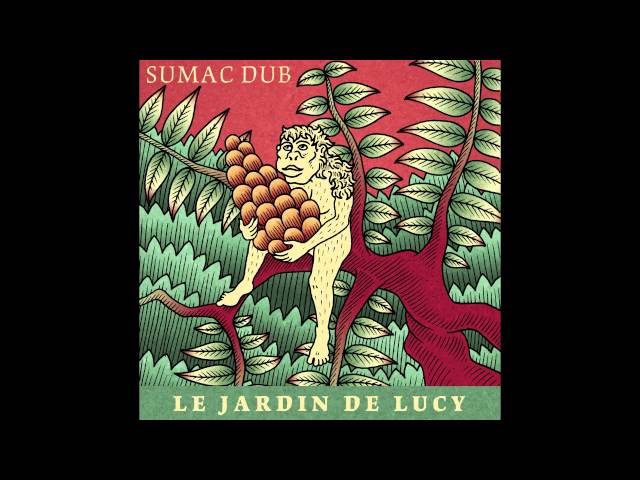 Sumac Dub - Le Jardin de Lucy [Full Album]