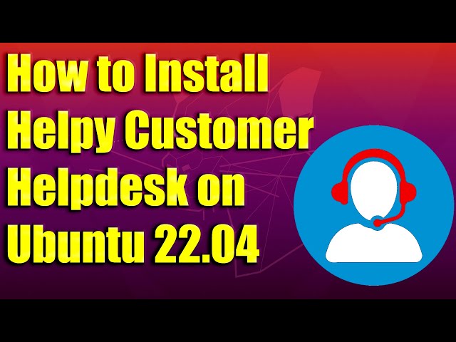 How to Install Helpy Customer Helpdesk on Ubuntu 22.04