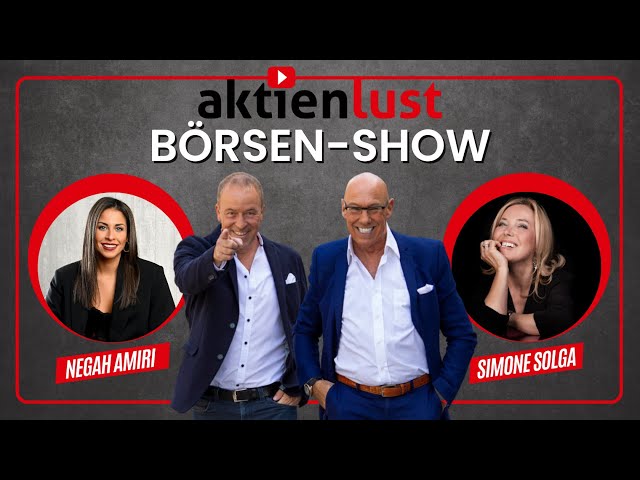 aktienlust Börsen-Show mit Negah Amiri, Simone Solga | Aktien, Wirtschaft, Politik 30.11.23