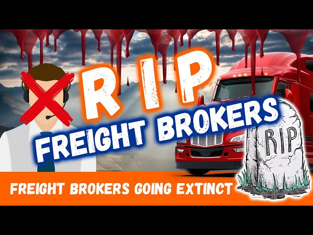 RIP Freight Brokers.  Are Brokers & Brokerages Going Extinct?!