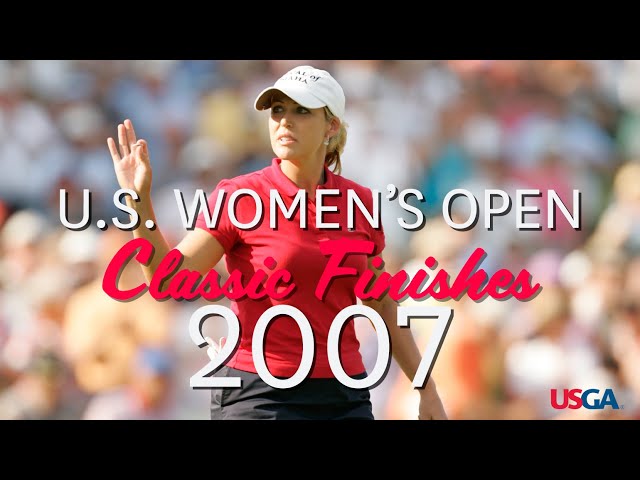 U.S. Women's Open Classic Finishes: 2007