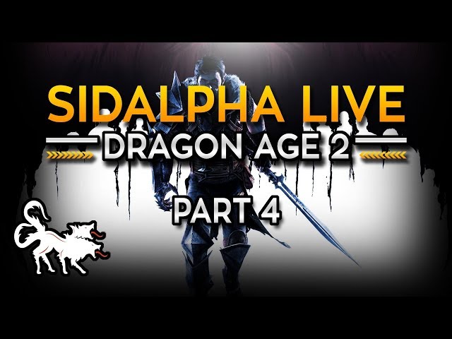 SidAlpha Live! Dragon Age 2 and chill part 3
