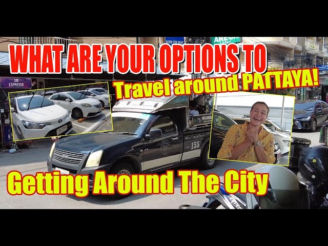 What is the best way to get out and about in Pattaya, Thailand?