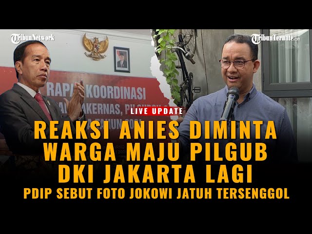 🔴LIVE UPDATE - WARGA MINTA ANIES MAJU PILGUB DKI JAKARTA LAGI | PDIP: FOTO JOKOWI JATUH TERSENGGOL