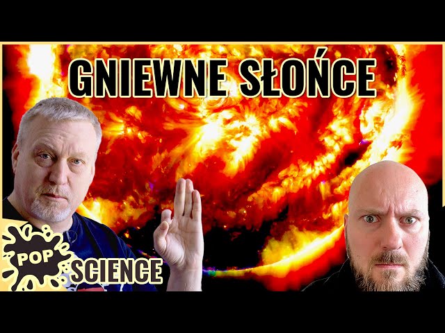 Jesteśmy zakładnikami Słońca - POP Science #23