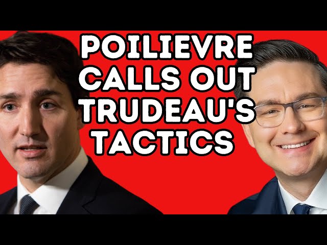Pierre Poilievre CALLS OUT Trudeau's Tactics!