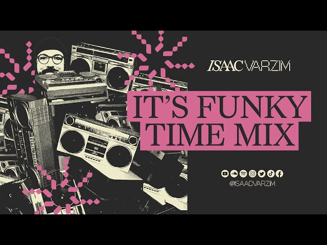 ITS FUNKY TIME - A Groovy Funk/Disco/House MIX