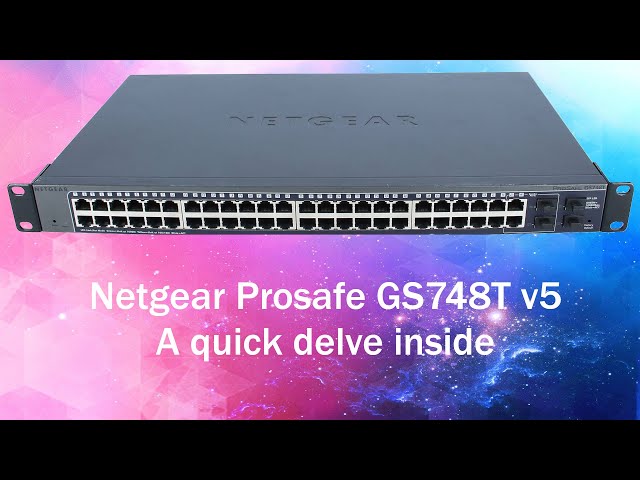 A quick look inside a 48 port Netgear Prosafe GS748T v5