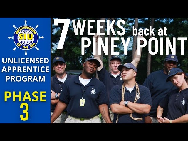 BACK TO PINEY POINT | PAUL HALL CENTER | PHASE 3 | SIU UNLICENSED APPRENTICE PROGRAM