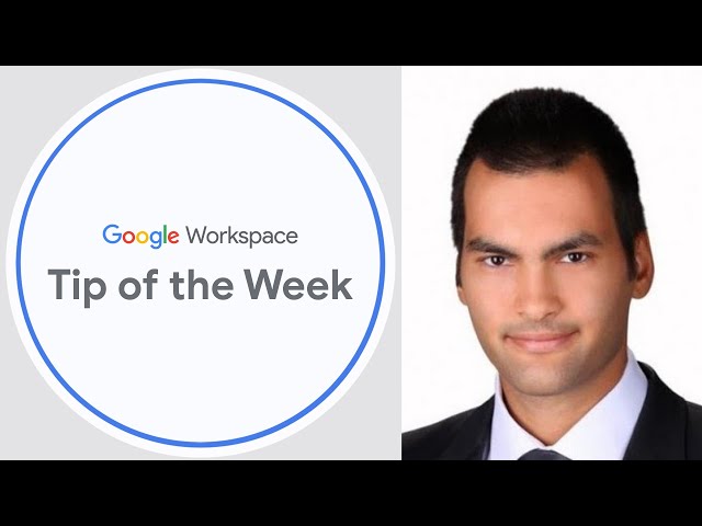 Using Google Workspace: Tip of the week from Googler Birkan Icacan