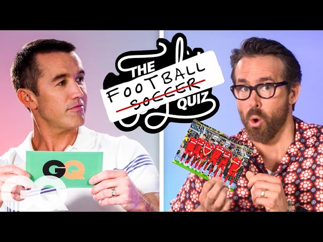Ryan Reynolds and Rob McElhenney Test Their Football (Soccer) IQ | GQ