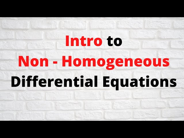 Session 25: Introduction to Non-Homogeneous Ordinary Differential Equations.