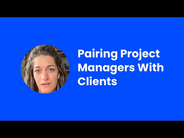 Pairing the Right Project Manager With Your Clients - Pam Butkowski