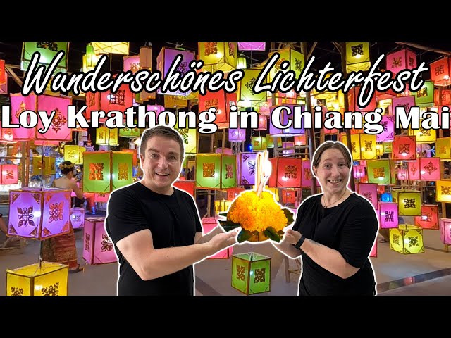 Loy Krathong / Yi Peng Lichterfest Chiang Mai Thailand 2021 -  Das größte Festival Thailands