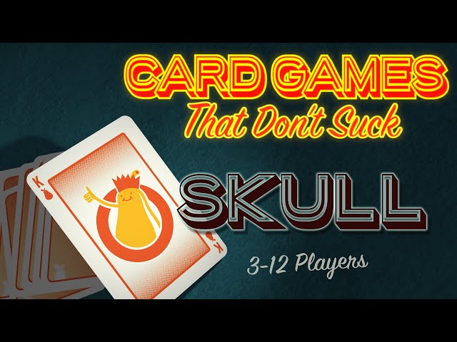 Skull - Card Games That Don't Suck