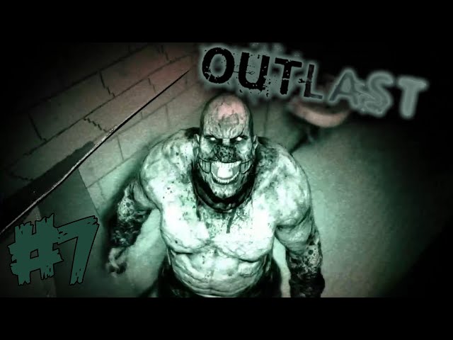 Outlast -  Part 7 -  Epic Gamer Moves!