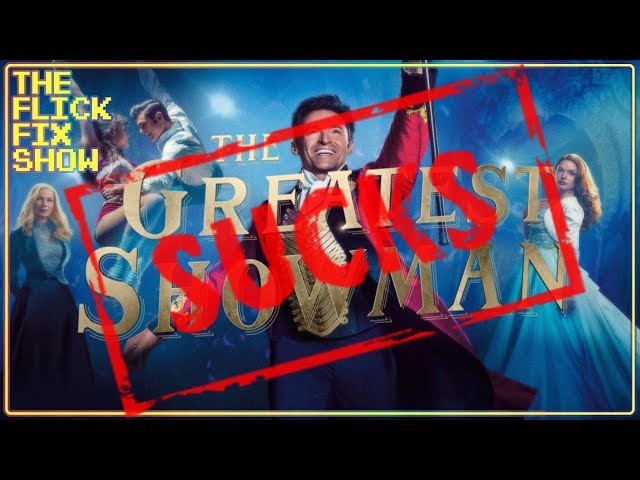 Why The Greatest Showman Sucks!!! & How I Would Fix It.