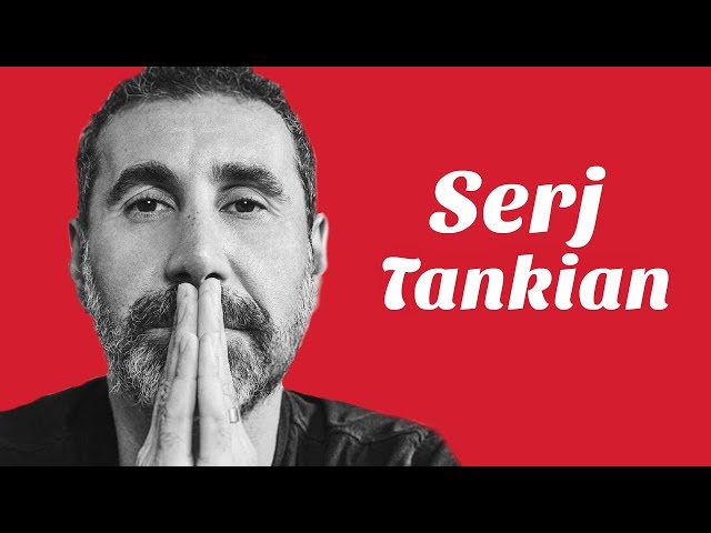 Understanding Serj Tankian