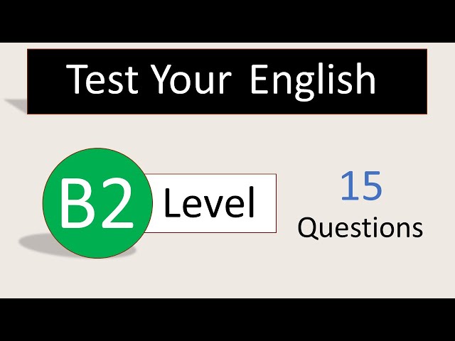 Test Your English Level | B2 English | English Level Test