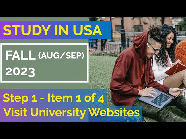 International Students • Fall 2023 University Application • Step 1 Item 1 –Visit University Websites