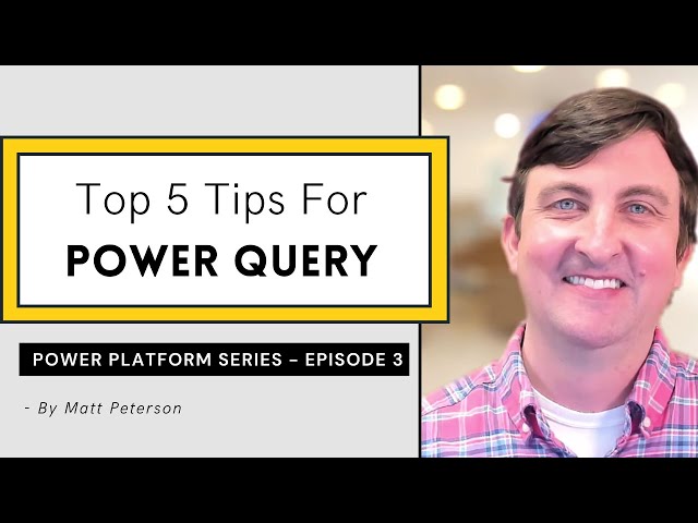Power Query Top 5 Tips [Power Platform Series – Ep. 3]