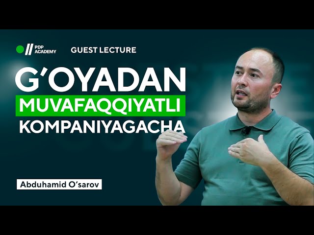 G'oyadan muvaffaqiyatli kompaniyagacha | Abduhamid O'sarov